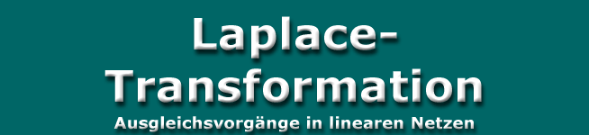 Laplace-Transformation - Zum Starten hier Klicken.